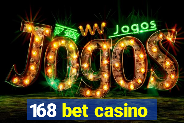 168 bet casino